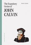 The Expository Genius Of John Calvin